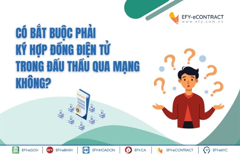 Có bắt buộc phải ký hợp đồng điện tử trong đấu thầu qua mạng không?