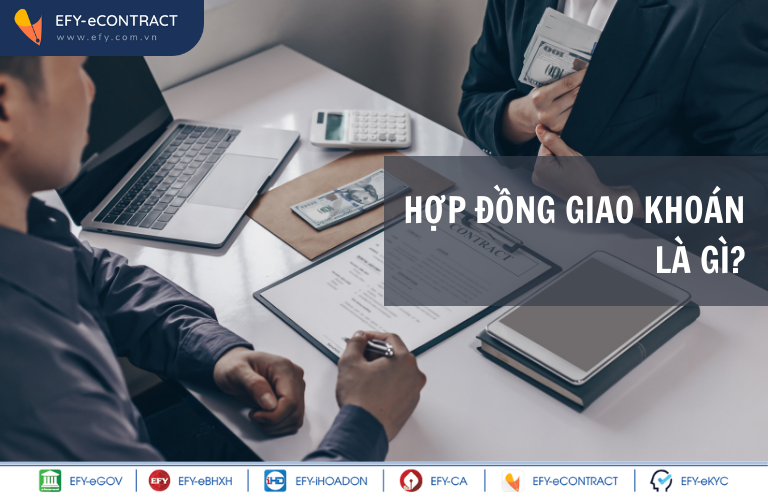 Hợp đồng giao khoán là gì? Phân biệt hợp đồng giao khoán với hợp đồng lao động