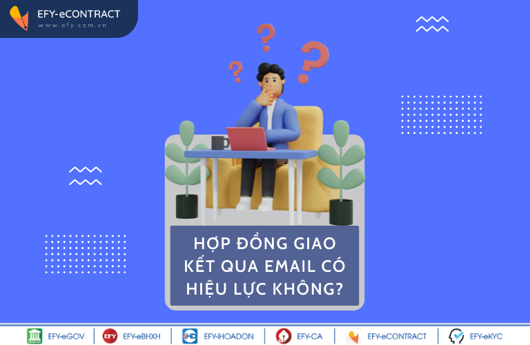 Hợp đồng giao kết qua email có hiệu lực không?