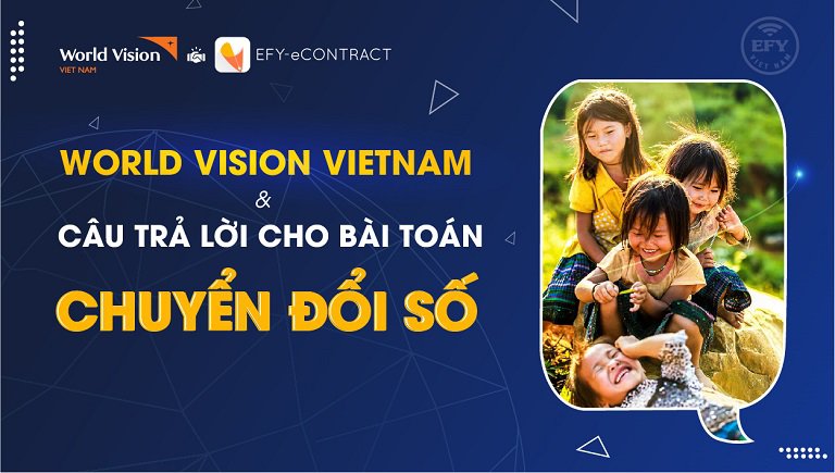 World Vision Vietnam lựa chọn EFY-eCONTRACT cho bài toán chuyển đổi số